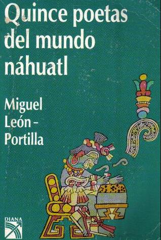 Quince poetas del mundo náhuatl