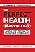 The Perfect Health Booklet:...