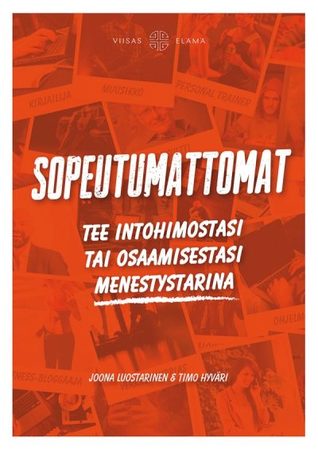 Sopeutumattomat: Tee intohimostasi tai osaamisestasi menestystarina (Paperback)