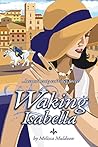 Book cover for Waking Isabella: Because beauty can't sleep forever