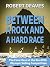 Between a Rock and a Hard R...