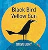 Black Bird Yellow Sun by Steve Light