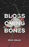 Blossoming Bones Blossoming Bones