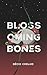 Blossoming Bones