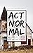 Act Normal: Memoir of a Stu...