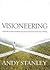 Visioneering by Andy Stanley