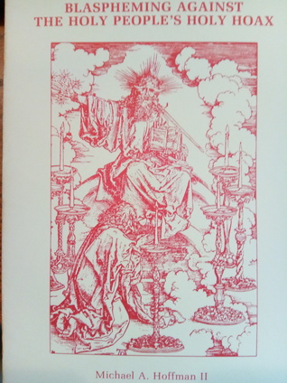 Blaspheming Against the Holy People's Holy Hoax (Paperback booklet)