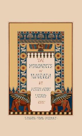 The Monuments of Nineveh, from Drawings Made on the Spot