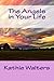 The Angels in Your Life by Kathie Walters