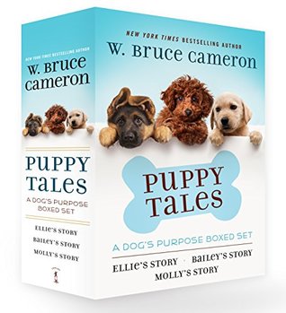Puppy Tales: A Dog's Purpose Boxed Set: Ellie's Story, Bailey's Story, and Molly's Story