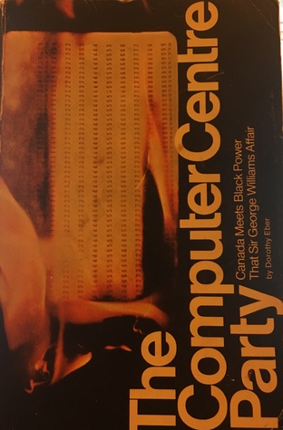 The Computer Centre Party: Canada meets Black Power, That Sir George Williams Affair