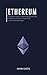 Ethereum: Complete Guide to Understanding Ethereum, Blockchain, Smart Contracts, ICOs, and Decentralized Apps. Includes guides on buying Ether, Cryptocurrencies ... in ICOs. (Ultimate Cryptocurrency Book 3)