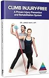 Climb Injury-Free: A Proven Injury Prevention and Rehabilitation System