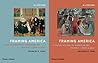Book cover for Framing America: A Social History of American Art: Volumes 1 and 2 (Fourth Edition) (Vol. Volumes 1 and 2)
