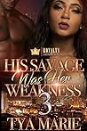 Book cover for His Savage Was Her Weakness 3
