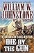 Die by the Gun by William W. Johnstone