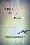 A Bird Named Payn