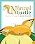 A Normal Turtle: An LGBTQ K...