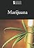 Marijuana (Introducing Issues With Opposing Viewpoints)