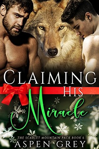 Claiming His Miracle (Scarlet Mountain Pack, #6)