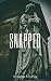 Snapped (Starved #3)