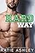 The Hard Way by Katie Ashley The Hard Way by Katie Ashley
