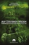 Auf düsteren Wegen: Horrorgeschichten aus dem Mittelalter (German Edition) Auf düsteren Wegen: Horrorgeschichten aus dem Mittelalter (German Edition)