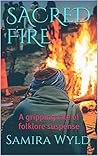 SACRED FIRE: A gripping tale of folklore suspense SACRED FIRE: A gripping tale of folklore suspense