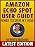 Amazon Echo Spot User Guide: Newbie to Expert in 1 Hour! (Echo Spot & Alexa)