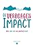 De verborgen impact