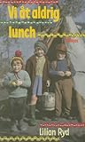 Vi åt aldrig lunch