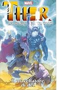 Thor - La Saga del Tuono Vol. 1: Il macellatore di dei