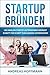 Startup gründen: Wie man ei...