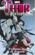 Thor - La Saga del Tuono Vol. 2: L'ultimo dio di Asgard