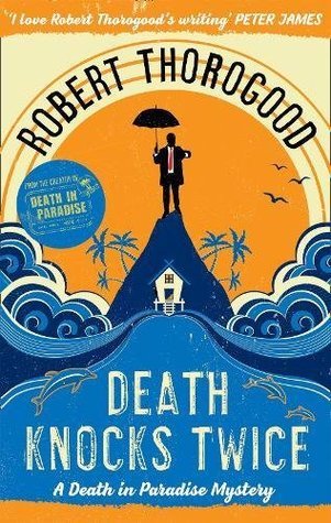 Death Knocks Twice (Death in Paradise, #3)