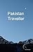 Pakistan Traveller - Kindle by Tim Blight