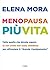 Menopausa più vita. Tutto q...