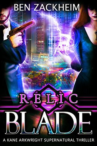 Relic: Blade (Kane Arkwright, #1)