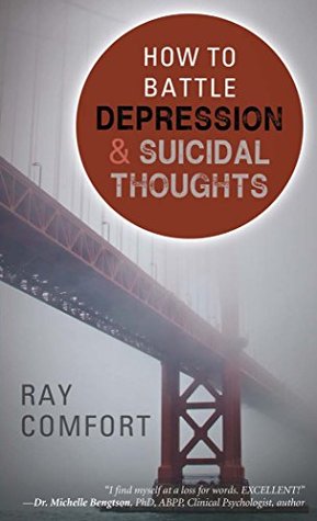 How to Battle Depression and Suicidal Thoughts (Kindle Edition)