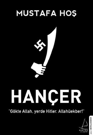 Hançer: Gökte Allah, yerde Hitler. Allahüekber! (Paperback)