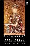 Byzantine Empresses by Lynda Garland