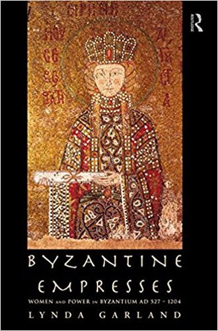 Byzantine Empresses: Women and Power in Byzantium AD 527-1204 (Hardcover)
