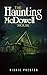 The Haunting of McDowell House