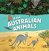 A is for Australian Animals by Frané Lessac