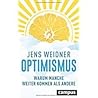 Optimismus: Warum manche weiter kommen als andere Optimismus: Warum manche weiter kommen als andere