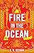 Fire in the Ocean (Gods of the New World, #2) by K.D. Keenan