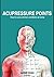 Acupressure Points: How To ...