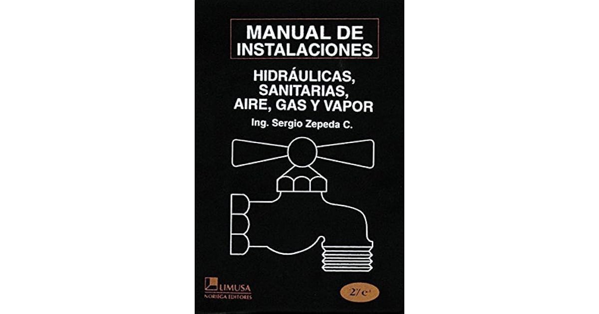 Manual de instalaciones hidraulicas, sanitarias, gas, aire comprimido y