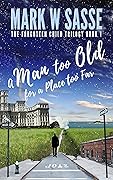 A Man Too Old for a Place Too Far