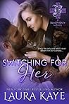 Switching for Her by Laura Kaye